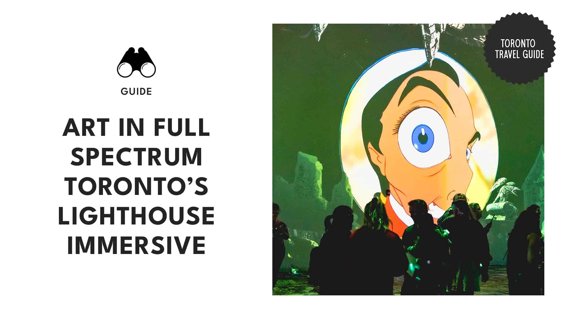Art in Full Spectrum Toronto's Lighthouse Immersive