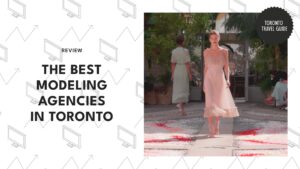 Get in the spotlight with Toronto’s top 5 modeling agencies