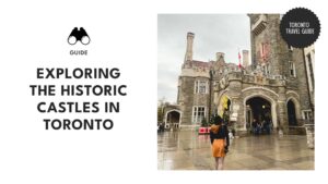 Toronto Exploring 4 Historic Castles You Never Knew Existed