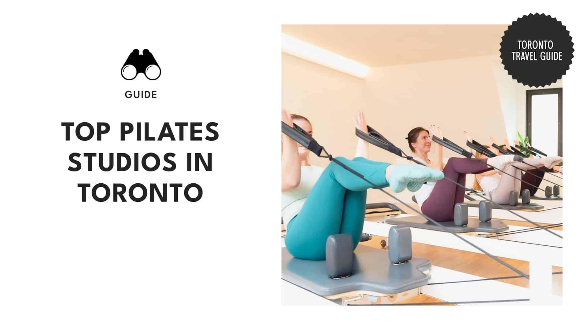 Toronto’s 14 Best Must-Try Pilates Studios