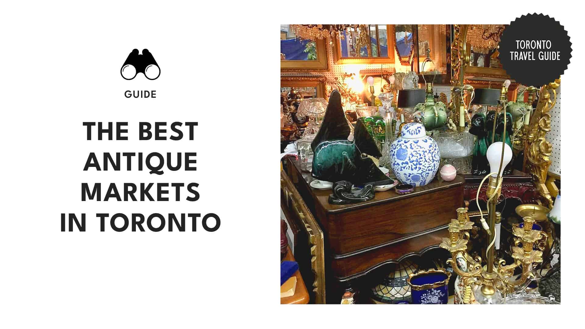 Vintage Finds 7 of the Best Antique Markets in Toronto 
