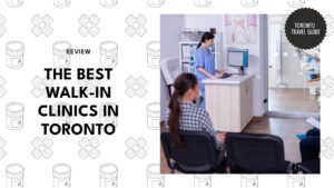 best-walk-in-clinics-in-toronto