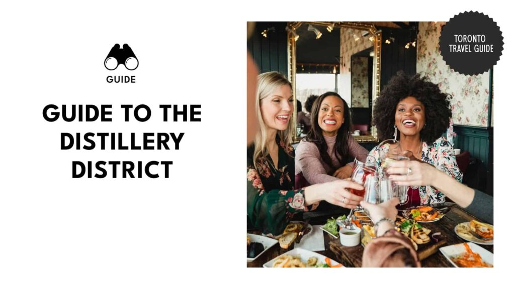 Everything You Need to Know about the Distillery District in Toronto