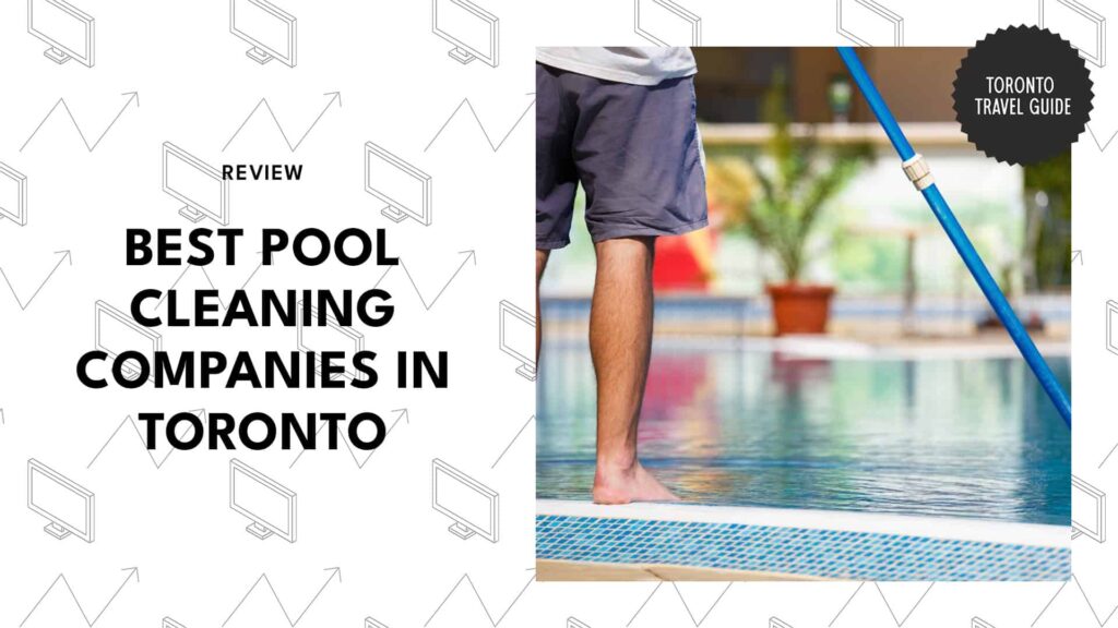 5 Reliable Toronto Pool Cleaners for Spotless Swims [2026 ]